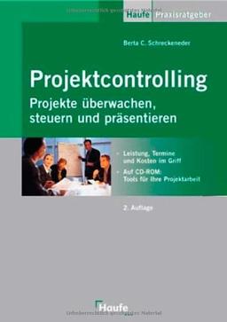 Projektcontrolling: Projekte überwachen, steuern und präsentieren