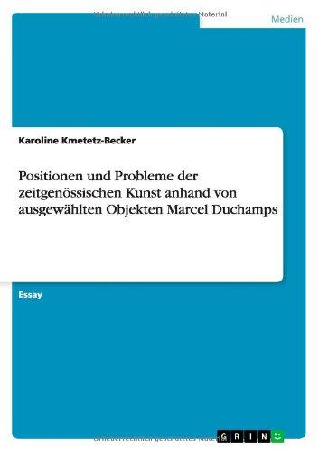 Positionen und Probleme der zeitgenössischen Kunst anhand von ausgewählten Objekten Marcel Duchamps