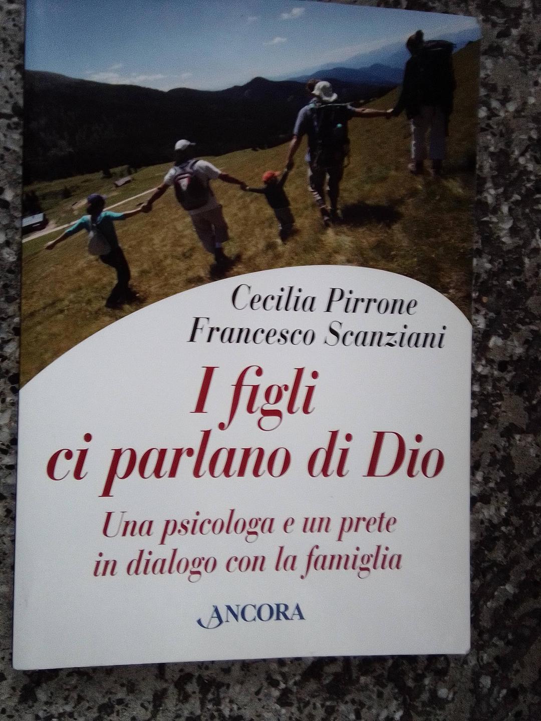 I figli ci parlano di Dio. Una psicologa e un prete in dialogo con la famiglia