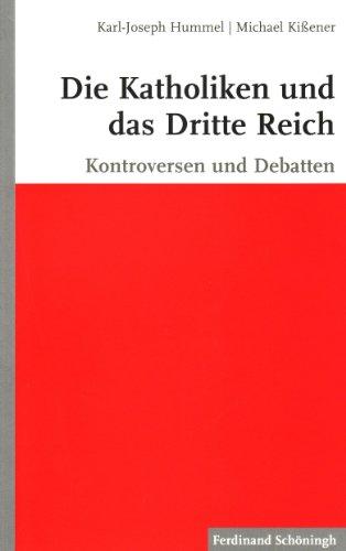 Die Katholiken und das Dritte Reich: Kontroversen und Debatten