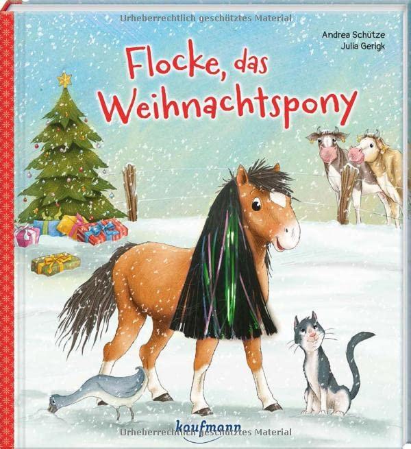 Flocke, das Weihnachtspony: Bilderbuch (Bilderbuch mit integriertem Extra - Ein Weihnachtsbuch: Kinderbücher ab 3 Jahre)