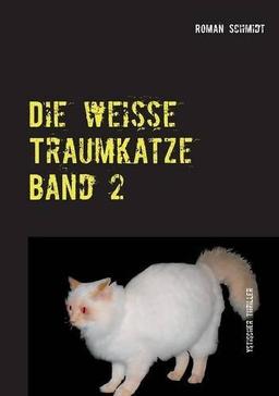 Die weiße Traumkatze Band 2: Weitere Fälle des Andy Steffenson