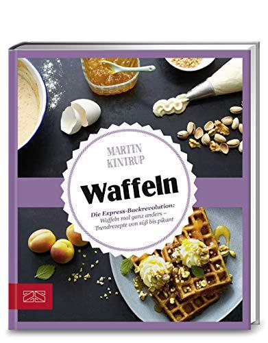 Just delicious – Waffeln: Die Express-Backrevolution: Waffeln mal ganz anders - Trendrezepte von süß bis pikant