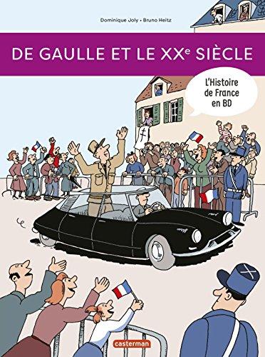 L'histoire de France en BD. De Gaulle et le XXe siècle