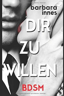 DIR ZU WILLEN: BDSM