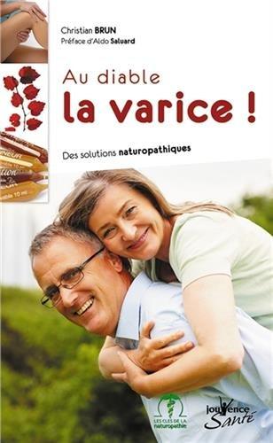 Au diable la varice ! : des solutions naturopathiques