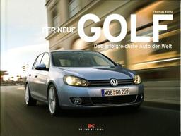 Der Neue Golf: Das erfolgreichste Auto der Welt