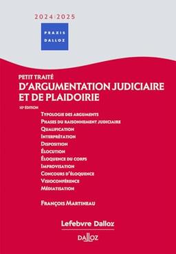 Petit traité d'argumentation judiciaire et de plaidoirie : 2024-2025