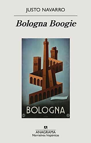 Bologna Boogie (Narrativas hispánicas, Band 681)