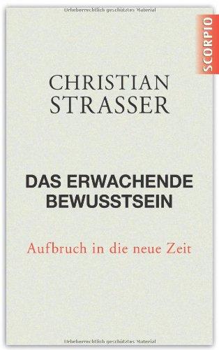 Das erwachende Bewusstsein: Aufbruch in die neue Zeit