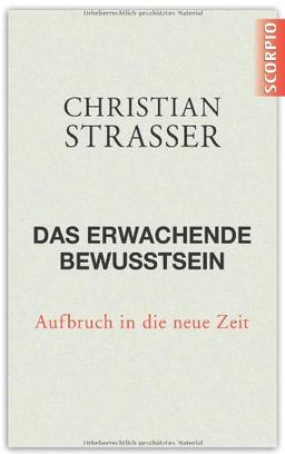 Das erwachende Bewusstsein: Aufbruch in die neue Zeit