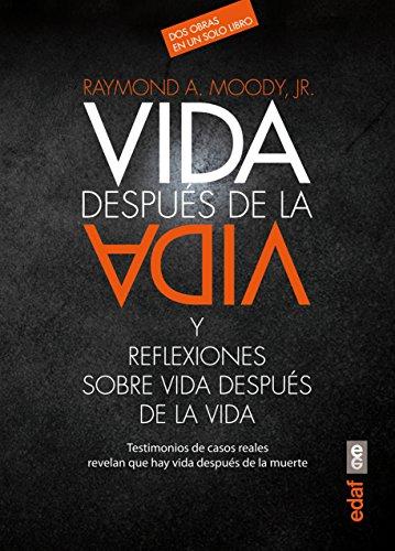 Vida después de la vida: Y reflexiones sobre vida después de la vida: Testimonios De Casos Reales Revelan Que Hay Vida Despues De La Muerte (Nuevos temas)