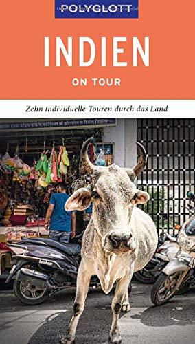 POLYGLOTT on tour Reiseführer Indien: Zehn individuelle Touren durch das Land