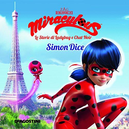 Simon Dice. Miraculous. Le storie di Ladybug e Chat Noir