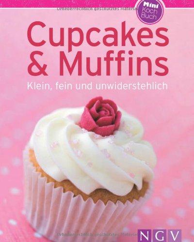 Cupcakes & Muffins (Minikochbuch): Klein, fein und unwiderstehlich