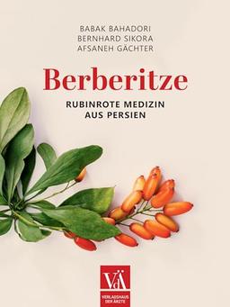 Berberitze: Rubinrote Medizin aus Persien