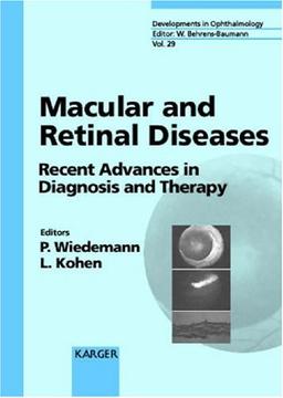 Developments in Ophthalmology / Macular and Retinal Diseases: Recent Advances in Diagnosis and Therapy. New Approaches in the Diagnosis and Therapy of ... and Retinal Diseases, Leipzig, November 1996.