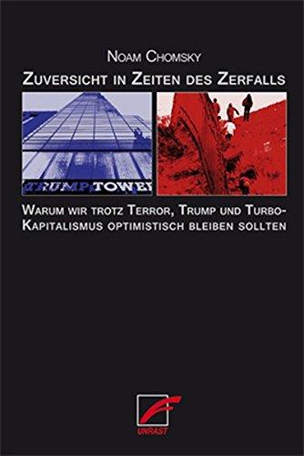 Zuversicht in Zeiten des Zerfalls: Warum wir trotz Terror, Trump und Turbokapitalismus optimistisch bleiben sollten