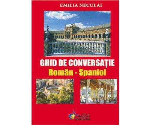 Ghid de conversatie roman-spaniol Emilia Neculai