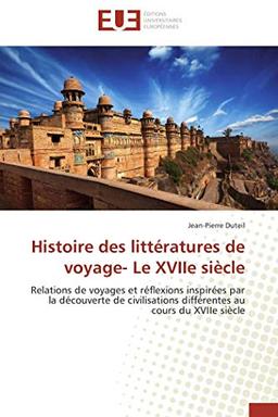 Histoire des littératures de voyage- le xviie siècle