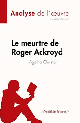 Le meurtre de Roger Ackroyd de Agatha Christie (Analyse de l'œuvre) : Résumé complet et analyse détaillée de l'œuvre