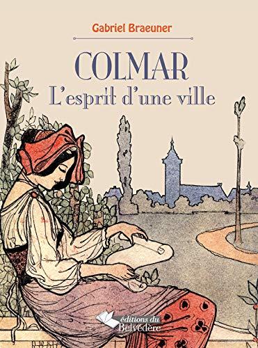 Colmar : l'esprit d'une ville