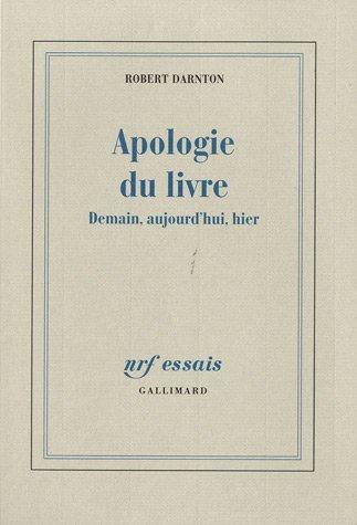 Apologie du livre : demain, aujourd'hui, hier