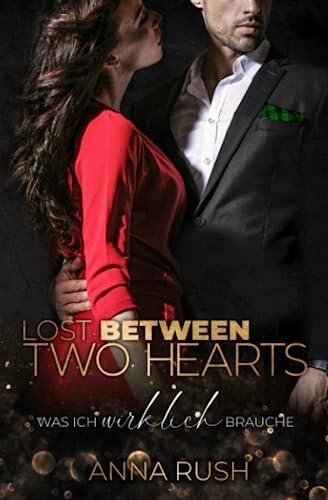 Lost between two Hearts - Was ich wirklich brauche - Bossromance: Between two Hearts Band 1 von 2 (Fallen Boss Tales, Band 4)