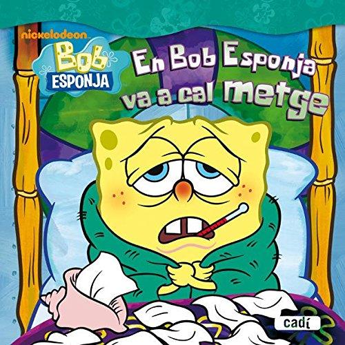 Bob Esponja. En Bob Esponja va a cal metge (Bob Esponja / Llibres de lectura)