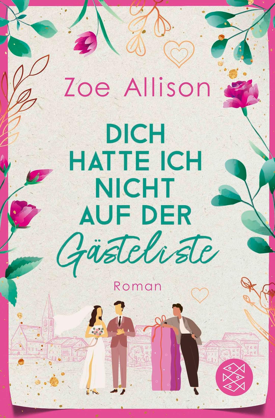 Dich hatte ich nicht auf der Gästeliste: Eine Hochzeit, zwei beste Freunde und ein Für Immer?