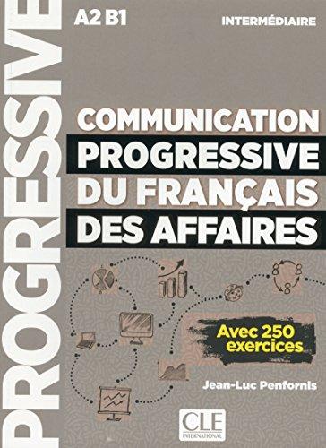 Communication progressive du français des affaires : A2-B1, intermédiaire : avec 250 exercices