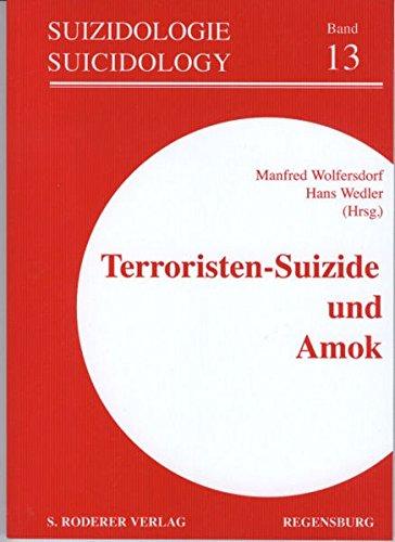 Terroristen-Suizide und Amok (Suizidologie /Suicidology)