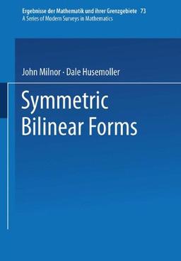 Symmetric Bilinear Forms (Ergebnisse der Mathematik und ihrer Grenzgebiete. 2. Folge)