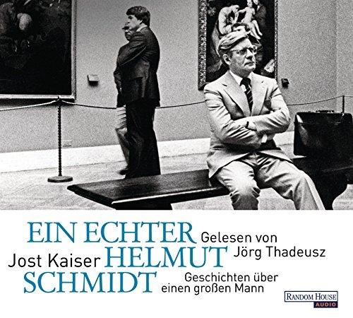 Ein echter Helmut Schmidt: Geschichten über einen großen Mann