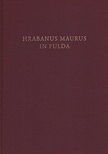 Hrabanus Maurus in Fulda: Mit einer Hrabanus Maurus-Bibliographie (1979-2009) (Fuldaer Studien)