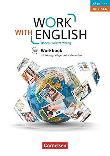 Work with English - 5th edition Revised - Baden-Württemberg: A2-B1+ - Workbook: Mit Lösungsbeileger und Audios online: Mit Lsungsbeileger und Audios online