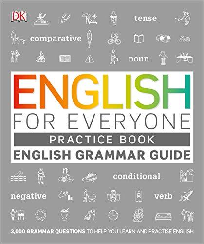 English for Everyone English Grammar Guide Practice Book: English language grammar exercises