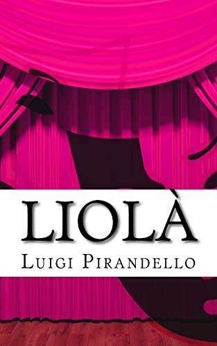 Liolà: Commedia campestre in tre atti (Il teatro di Pirandello, Band 22)