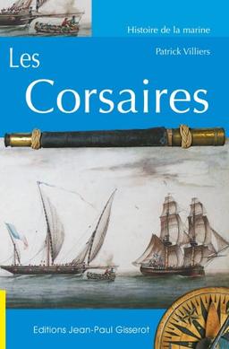 Les corsaires : des origines au traité de Paris du 16 avril 1856