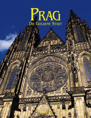 Prag - Die Goldene Stadt: Ein Bild- und Textband