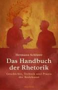 Das Handbuch der Rhetorik. Geschichte, Technik und Praxis der Redekunst