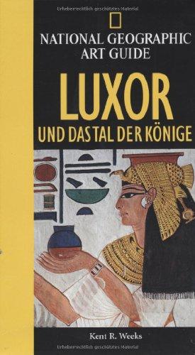 National Geographic Art Guide Luxor: Und das Tal der Könige