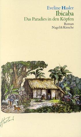 Ibicaba: Das Paradies in den Köpfen Roman