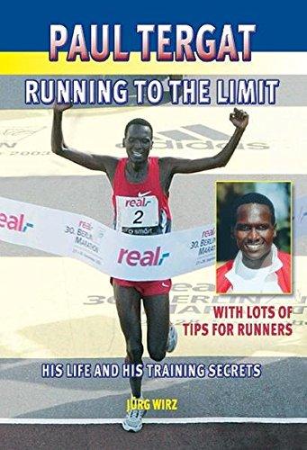 Paul Tergat: Running to the Limit: Running to the Limit - Training Plans, Tips and Secrets