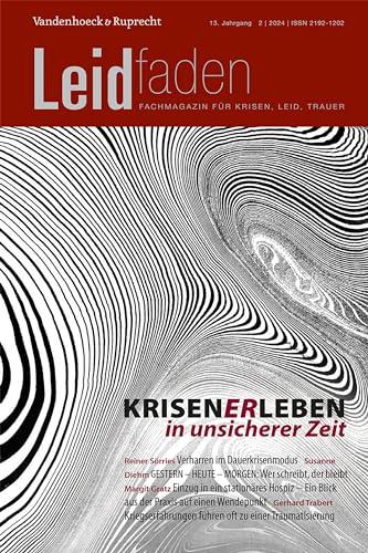 Krisen(er)Leben in unsicherer Zeit: Leidfaden 2024, Heft 2