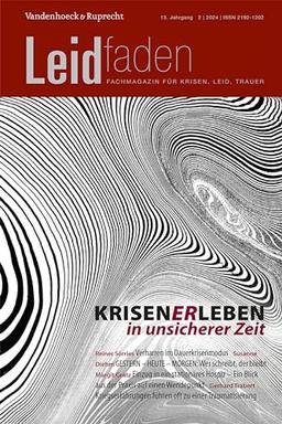 Krisen(er)Leben in unsicherer Zeit: Leidfaden 2024, Heft 2