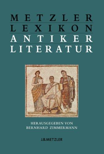 Metzler Lexikon antiker Literatur: Autoren - Gattungen - Begriffe