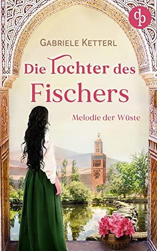 Die Tochter des Fischers: Melodie der Wüste