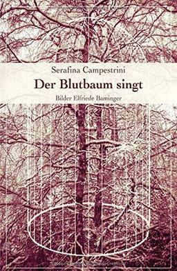 Der Blutbaum singt: Wenn die Liebe uns verlassen hat