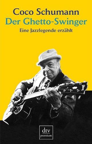 Der Ghetto-Swinger: Eine Jazzlegende erzählt